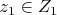 $z_1\in Z_1$
