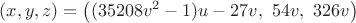 $\displaystyle (x,y,z)=\bigl((35208v^2-1)u-27v,\ 54v,\ 326v\bigr)$