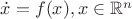 $\dot{x} = f(x), x\in \mathbb{R}^n$