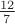 $\frac{12}{7}$