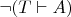 $\neg(T\vdash A)$