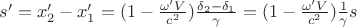 $s'=x'_2-x'_1=(1-\frac{\omega' V}{c^2})\frac{\delta_2-\delta_1}\gamma=(1-\frac{\omega' V}{c^2})\frac1\gamma s$