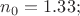$n_0=1.33;$