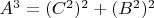 $A^3=(C^2)^2+(B^2)^2$