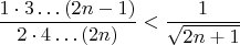 $\dfrac{1 \cdot 3 \dots (2n-1)}{2 \cdot 4 \dots (2n)}<\dfrac{1}{\sqrt{2n+1}}$