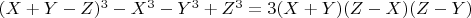 $(X + Y - Z)^3 - X^3 - Y^3 + Z^3 = 3(X + Y)(Z - X)(Z - Y)$