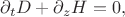 $$\partial_t D+\partial_z H=0,$$