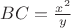 $BC=\frac{x^2}y$