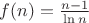 $f(n) = \frac{n-1}{\ln{n}}$