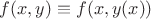 $f(x,y)\equiv f(x,y(x))$
