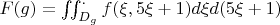 $F(g)= \iint_{D_{g}}^{.} f(\xi,5\xi+1)d\xi d\xid(5\xi+1)$