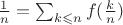 $\frac{1}{n}=\sum_{k \leqslant n} f(\frac{k}{n})$