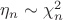 $\eta_n\sim\chi_n^2$