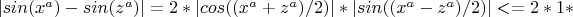 $|sin(x^a)-sin(z^a)|=2*|cos((x^a+z^a)/2)|*|sin((x^a-z^a)/2)|<=2*1*$