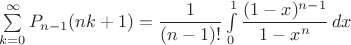 $\sum\limits_{k=0}^{\infty}P_{n-1}(nk+1)=\dfrac{1}{(n-1)!}\int\limits_0^1\dfrac{(1-x)^{n-1}}{1-x^n}\,dx$