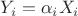 $Y_i = \alpha_i X_i$