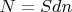 $N=Sdn$