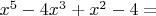 $x^{5} - 4x^{3} +x^{2} -4 = $