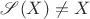 $\mathscr S(X)\ne X$