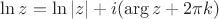 $\ln z = \ln |z| + i(\arg z + 2\pi k)$