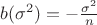 $b({\sigma ^2}) =  - \frac{{{\sigma ^2}}}{n}$