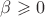 $\beta\geqslant 0$