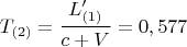 $$T_{(2)}=\frac{L&rsquo;_{(1)}}{c+V}=0,577$$