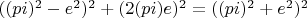 $((pi)^2-e^2)^2+(2(pi)e)^2=((pi)^2+e^2)^2$