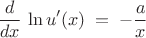 $$ \frac{d}{dx} \, \ln u'(x) \; = \; -\frac{a}{x} $$