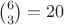 $\binom 63=20$ $\binom 63=20$