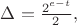 $\Delta =\frac{{{2}^{e-t}}}{2},$