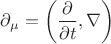 $\partial_\mu=\left(\dfrac{\partial}{\partial t}, \nabla\right)$