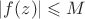 $\left\lvert f(z)\right\rvert\leqslant M$