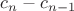 $c_n - c_{n-1}$