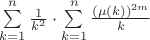$\sum\limits_{k=1}^{n}\frac{1}{k^2}\cdot\sum\limits_{k=1}^{n}\frac{(\mu(k))^{2m}}{k}$