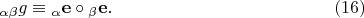 $${}_{\alpha \beta }g \equiv {}_\alpha {\mathbf{e}} \circ {}_\beta {\mathbf{e}}. \eqno (16)$$