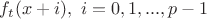 $f_t(x+i), \ i=0,1,...,p-1$