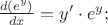 $\Ds \frac{d(e^y)}{dx}=y&rsquo;\cdot e^y;$