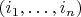 $(i_1,\dots,i_n)$