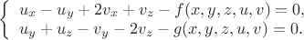 $
\left\{ \begin{array}{l}
u_{x} - u_{y}+2v_{x}+v_{z}-f(x,y,z,u,v)=0,\\
u_{y}+u_{z}-v_{y}-2v_{z}-g(x,y,z,u,v)=0.
\end{array} \right.$