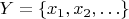 $Y = \{x_1, x_2, \ldots\}$