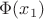 $\Phi(x_1)$