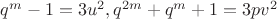 $q^m-1=3u^2,q^{2m}+q^m+1=3pv^2$