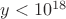 $y<10^{18}$ $y<10^{18}$