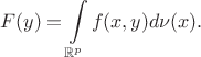 $$F(y)=\int\limits_{\mathbb{R}^p}f(x,y)d\nu(x).$$