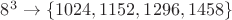 $8^3\to\{1024,1152,1296,1458\}$