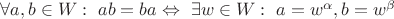 $\forall a,b \in W : \ ab=ba \Leftrightarrow \ \exists w \in W : \ a=w^\alpha, b=w^\beta$