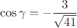 $$ \cos \gamma = - \frac{3}{\sqrt{41}} $$