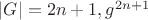 $|G|=2n+1, g^{2n+1}$