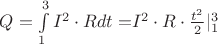$
\[
Q = \int\limits_1^3 {I^2  \cdot Rdt = } I^2  \cdot R \cdot \frac{{t^2 }}
{2}|_1^3 
\]
$